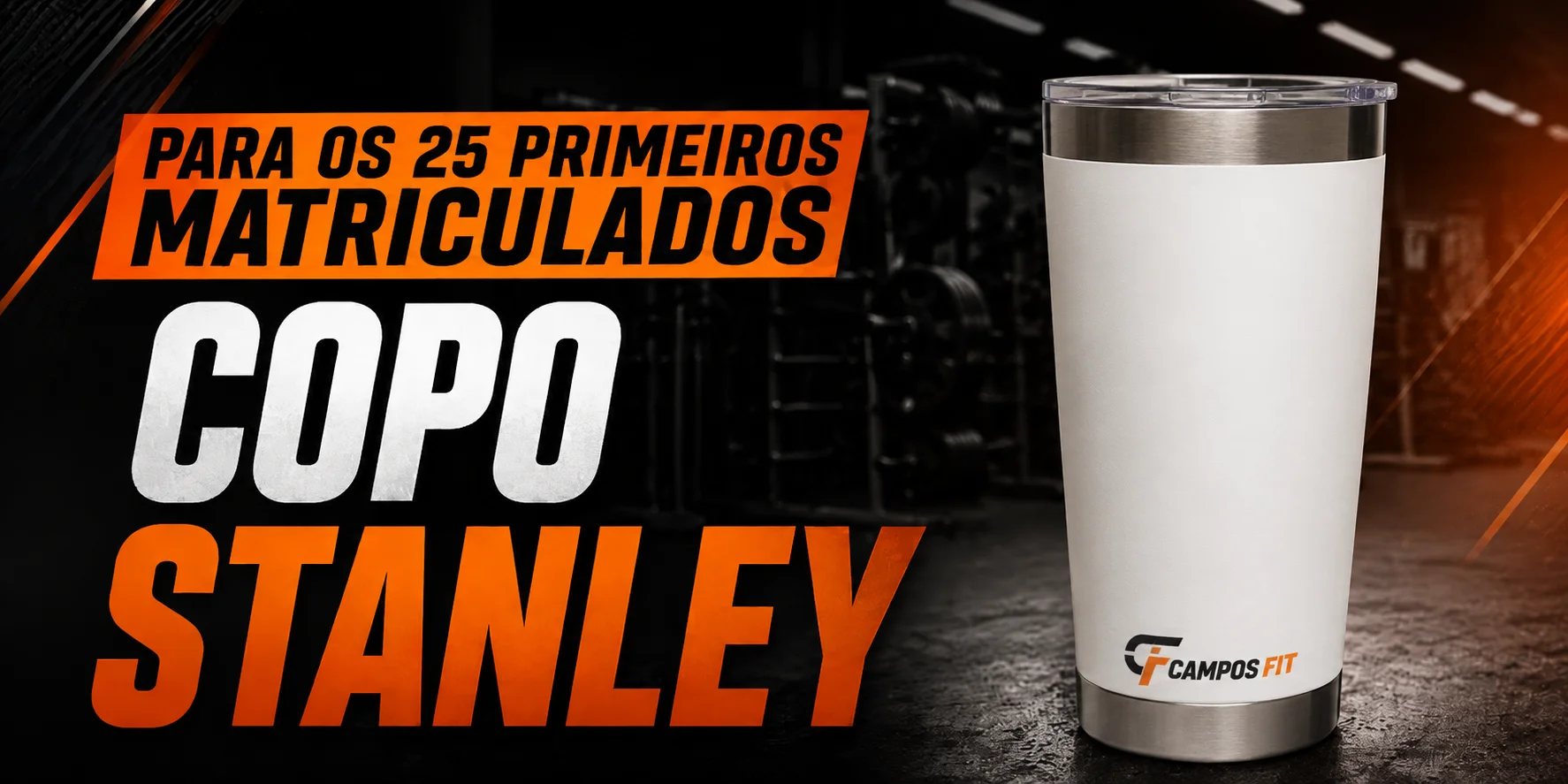 Para os 25 primeiros matriculados: Copo Stanley